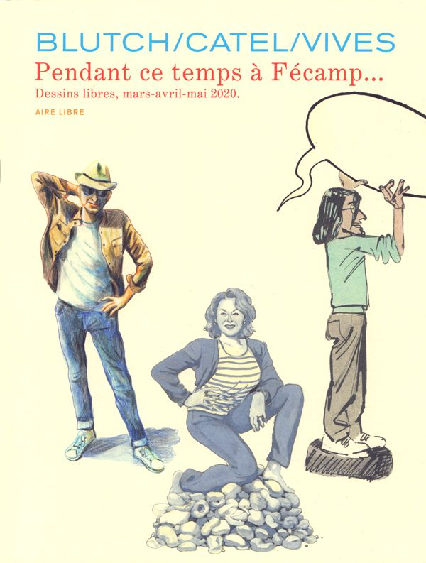 LES CAHIERS AIRE LIBRE - TOME 5 - PENDANT CE TEMPS A FECAMP...