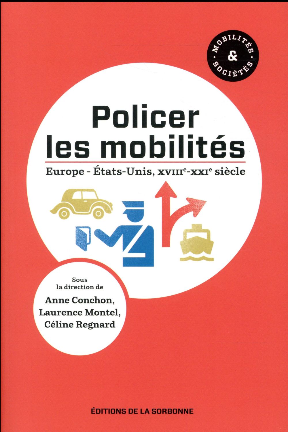 POLICER LES MOBILITES - EUROPE - ETATS-UNIS, XVIIIE-XXIE SIECLE