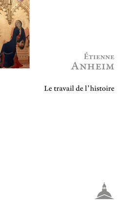 LE TRAVAIL DE L'HISTOIRE