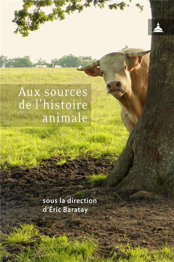 AUX SOURCES DE L'HISTOIRE ANIMALE