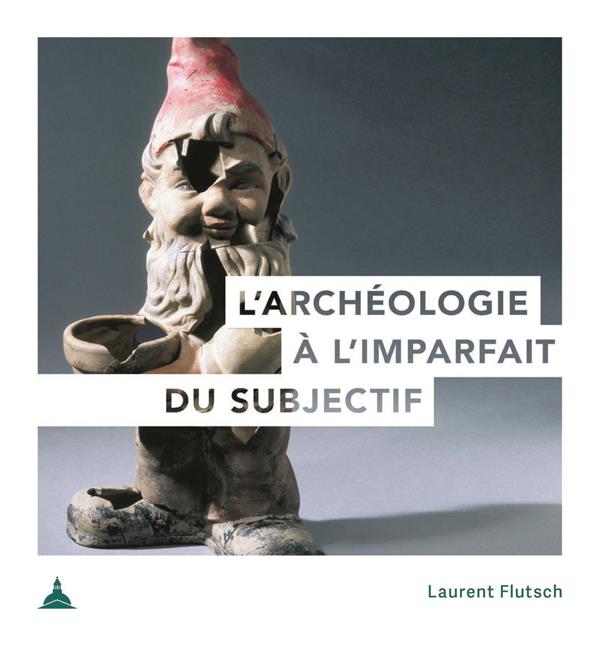 L'ARCHEOLOGIE A L'IMPARFAIT DU SUBJECTIF