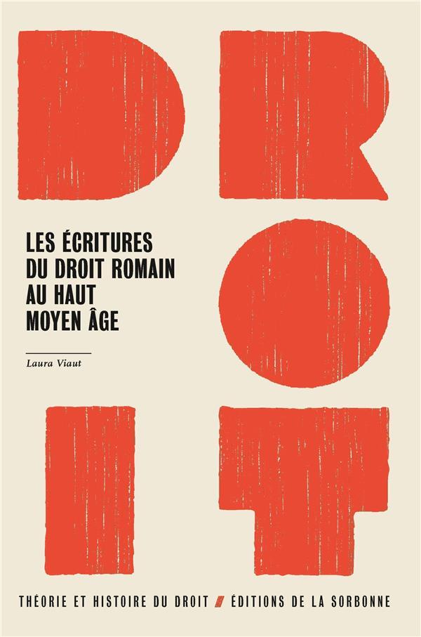 LES ECRITURES DU DROIT ROMAIN AU HAUT MOYEN AGE - LE TEMOIGNAGE D'UN EPITOME DU BREVIAIRE D'ALARIC