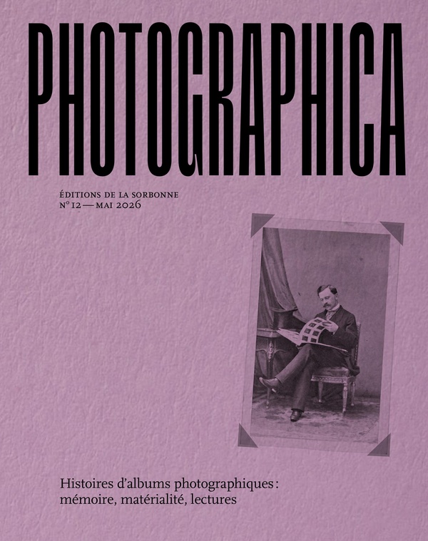 HISTOIRES D'ALBUMS PHOTOGRAPHIQUES : MEMOIRE, MATERIALITE, LECTURES - PHOTOGRAPHICA NO 12 MAI 2026