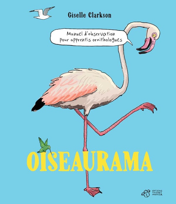 OISEAURAMA - MANUEL D'OBSERVATION POUR APPRENTIS ORNITHOLOGUES