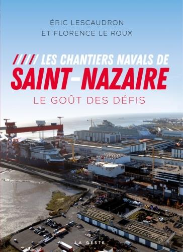 LES CHANTIERS NAVALS DE SAINT NAZAIRE - LE GOUT DES DEFIS