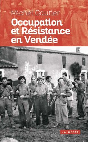 OCCUPATION ET RESISTANCE EN VENDEE