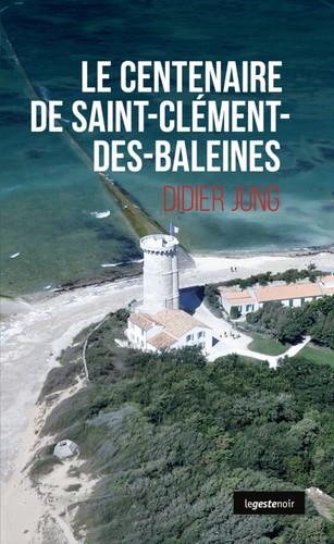 CENTENAIRE DE SAINT-CLEMENT-DES-BALEINES (GESTE) (COLL. GESTE NOIR)
