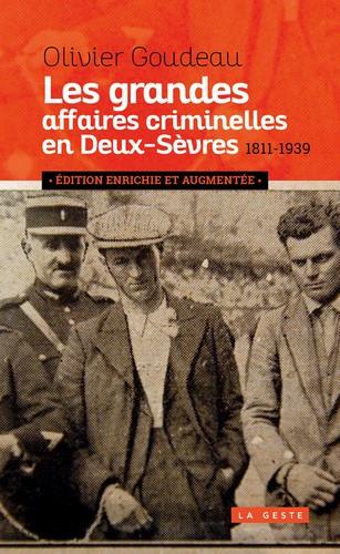 LES GRANDES AFFAIRES CRIMINELLES EN DEUX-SEVRES (1811-1939)