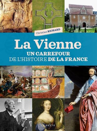 LA VIENNE - UN CARREFOUR DE L'HISTOIRE DE LA FRANCE