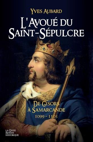 L'AVOUE DU SAINT-SEPULCRE - SAGA DES LIMOUSINS (TOME 18)