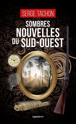 LE GESTE NOIR - T180 - SOMBRES NOUVELLES DU SUD-OUEST