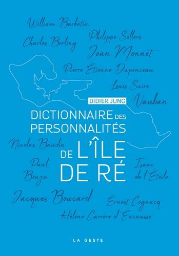 DICTIONNAIRE DES PERSONNALITES DE L'ILE DE RE