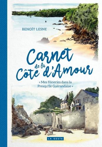 CARNET DE LA COTE D'AMOUR - MES FLANERIES DANS LA PRESQU'ILE GUERANDAISE