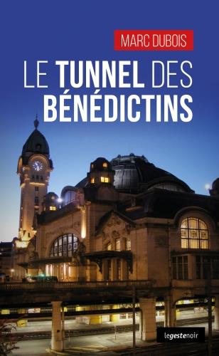 TUNNEL DES BENEDICTINS (GESTE) (COLL. GESTE NOIR)