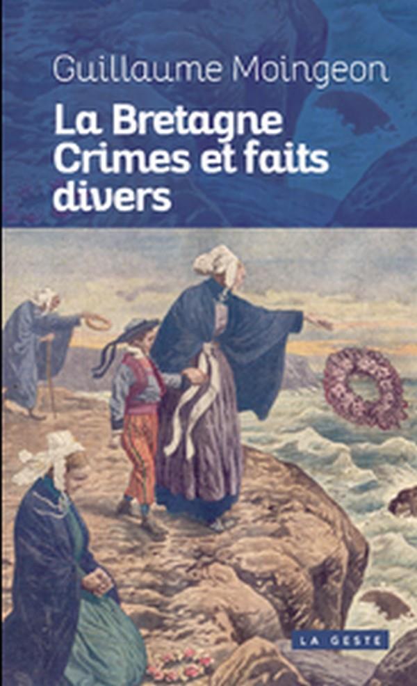 LA BRETAGNE - CRIMES ET FAITS DIVERS
