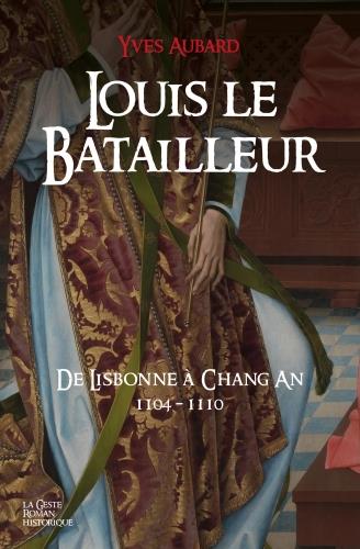 LOUIS LE BATAILLEUR - SAGA DES LIMOUSINS T.19