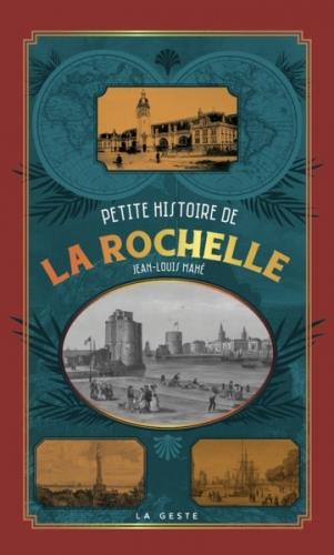 PETITE HISTOIRE DE LA ROCHELLE (GESTE) (POCHE - RELIE) COLL. BAROQUE