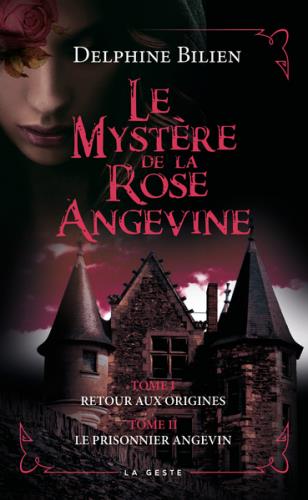 LE MYSTERE DE LA ROSE ANGEVINE (TOME I & II) (VERSION POCHE)