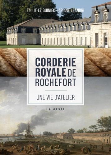 CORDERIE ROYALE DE ROCHEFORT - UNE VIE D'ATELIERS