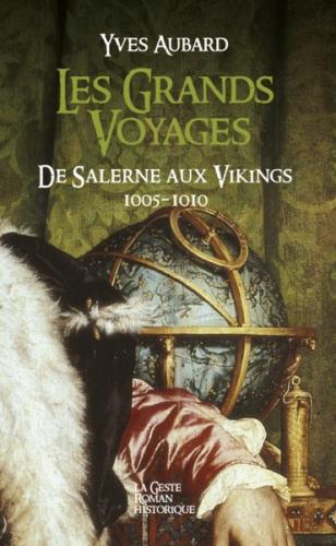 ROMANS HISTORIQUES (POCHE) - GRANDS VOYAGES (T3) DE SALERNE AUX VIKINGS - LA SAGA DES LIMOUSINS (POC