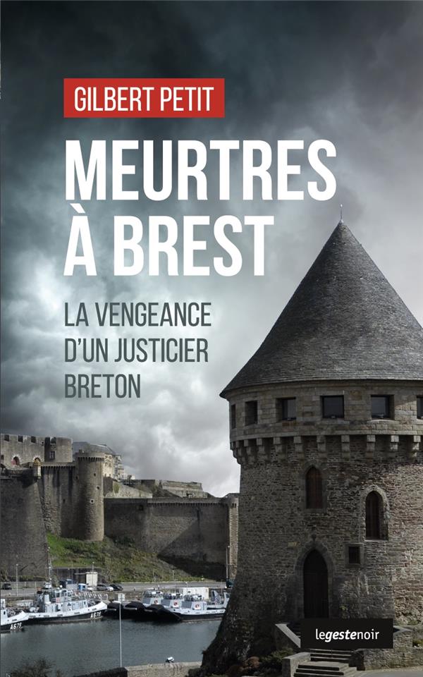 MEURTRES A BREST - LA VENGEANCE D'UN JUSTICIER BRETON