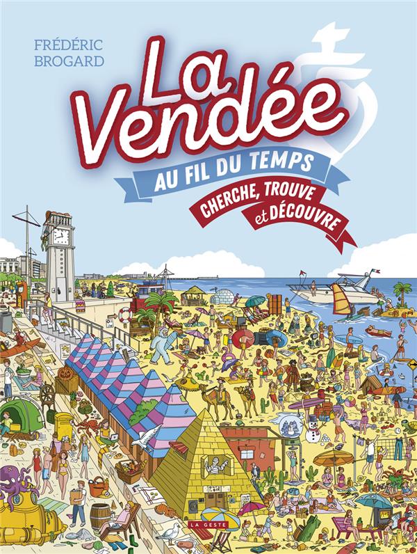 LA VENDEE AU FIL DU TEMPS - CHERCHE, TROUVE ET DECOUVRE
