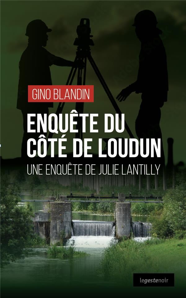LE GESTE NOIR - T231 - ENQUETE DU COTE DE LOUDUN - UNE ENQUETE DE JULIE LANTILLY