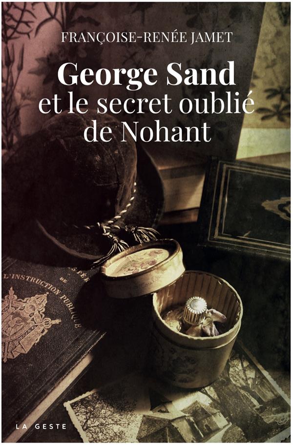 GEORGE SAND ET LE SECRET OUBLIE DE NOHANT (GESTE)