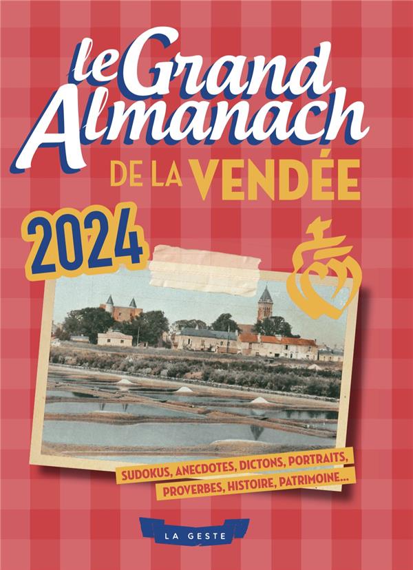 GRAND ALMANACH DE LA VENDEE 2024 (GESTE)