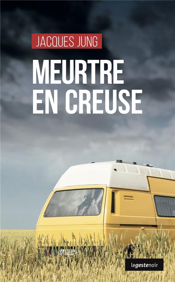 LE GESTE NOIR - T260 - MEURTRE EN CREUSE