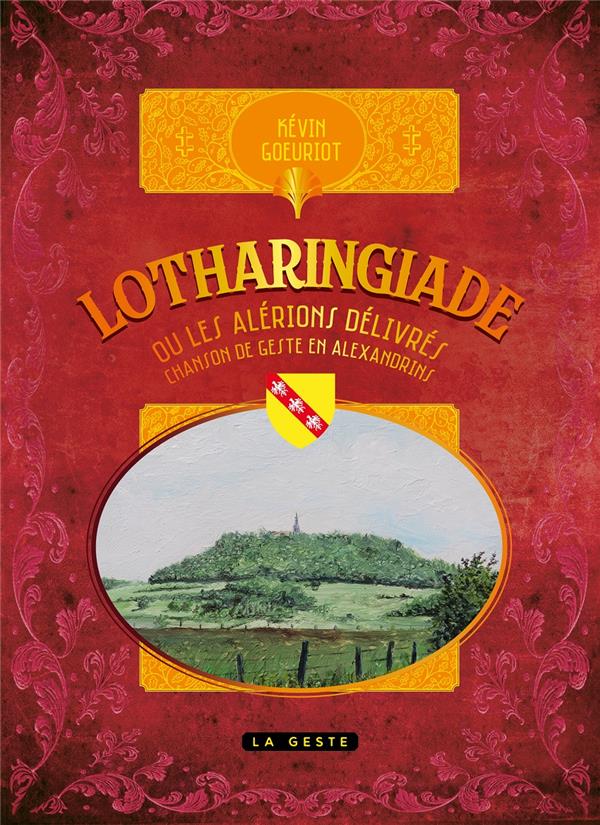 LOTHARINGIADE - OU LES ALERIONS DELIVRES - CHANSON DE GESTE EN ALEXANDRINS