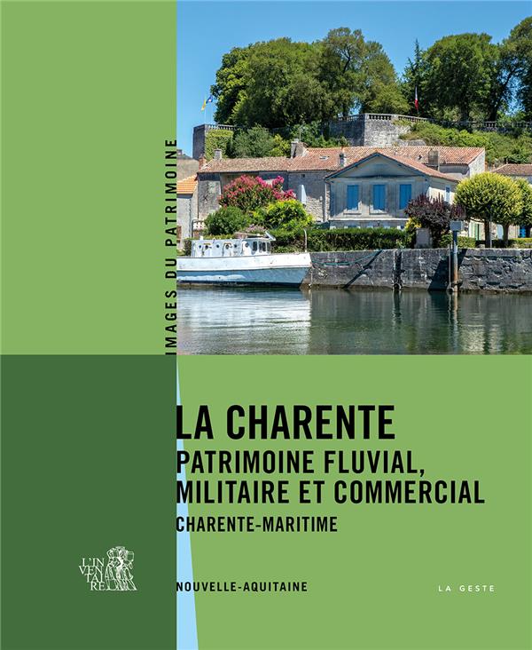 couverture du livre LA CHARENTE - PATRIMOINE FLUVIAL MILITAIRE ET COMMERCIAL EN CHARENTE-MARITIME