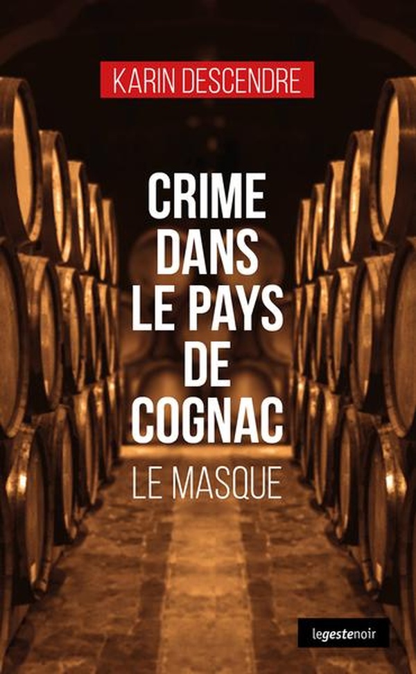 CRIME DANS LE PAYS DE COGNAC LE MASQUE (COLL. GESTE NOIR)