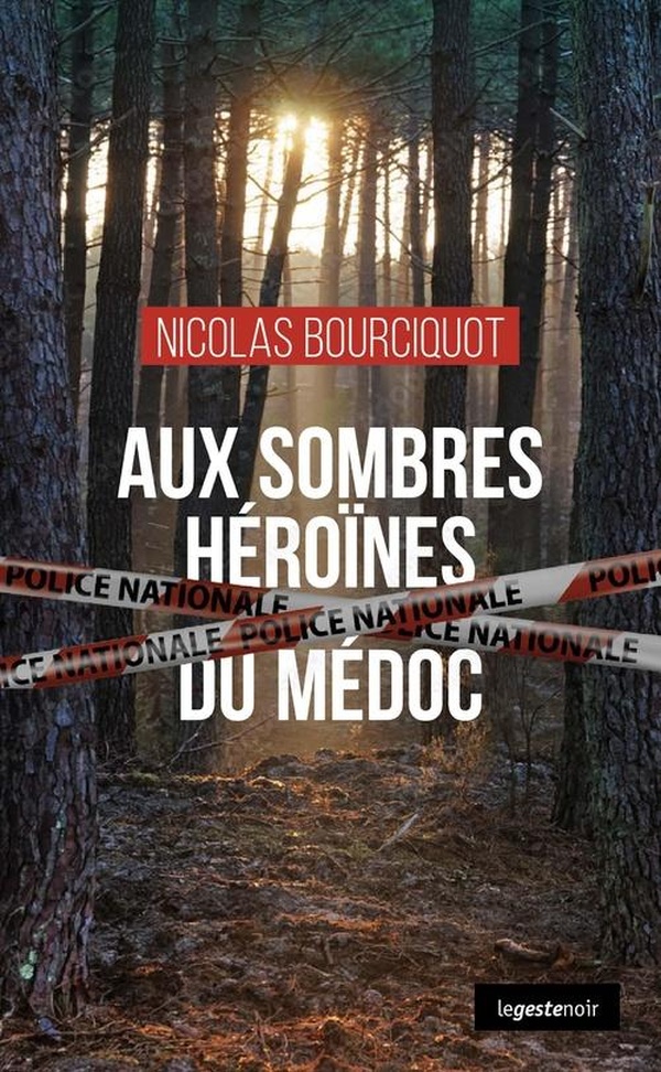 AUX SOMBRES HEROINES DU MEDOC (COLL. GESTE NOIR)