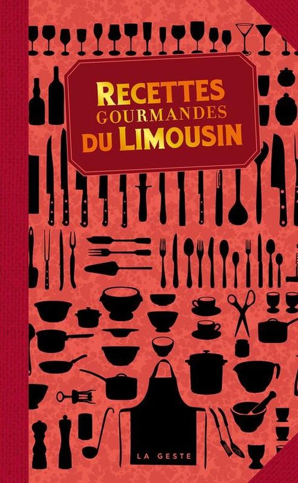 RECETTES GOURMANDES DU LIMOUSIN (POCHE - RELIE) COLL. BAROQUE