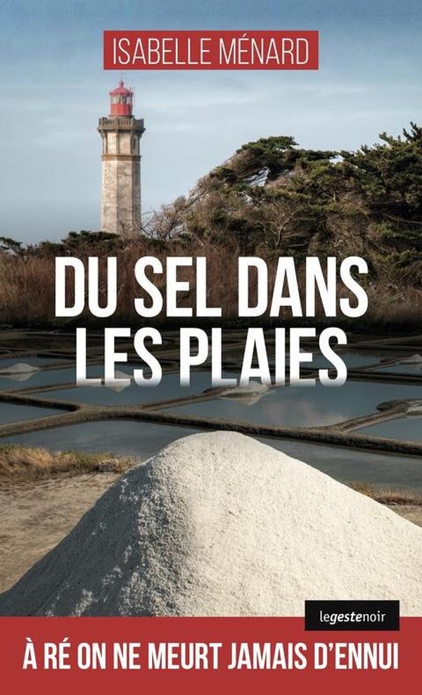 DU SEL DANS LES PLAIES (COLL. GESTE NOIR) RE ON NE MEURT JAMAIS D'ENNUI