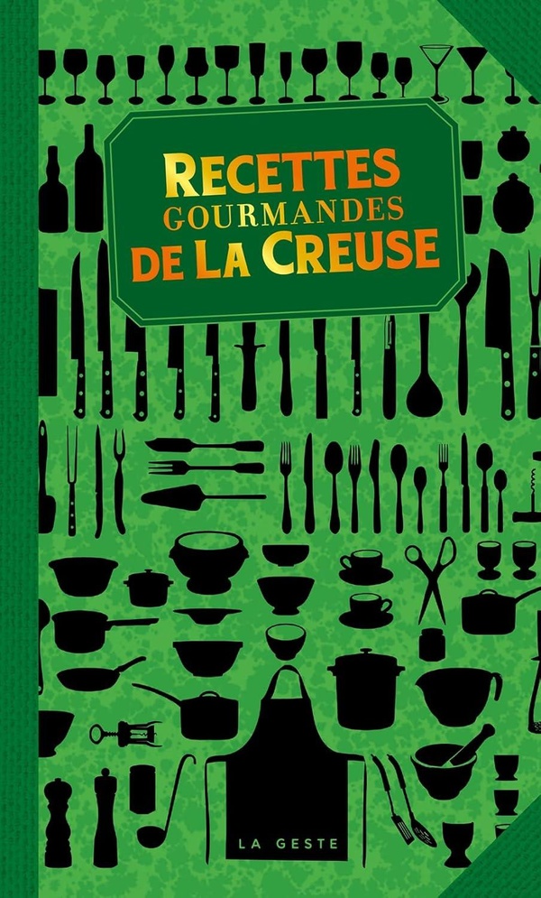 RECETTES GOURMANDES DE LA CREUSE (POCHE - RELIE) COLL. BAROQUE