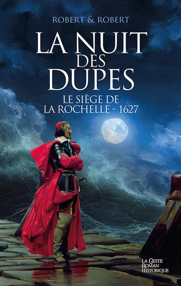 NUIT DES DUPES - LE SIEGE DE LA ROCHELLE 1627 (T2)