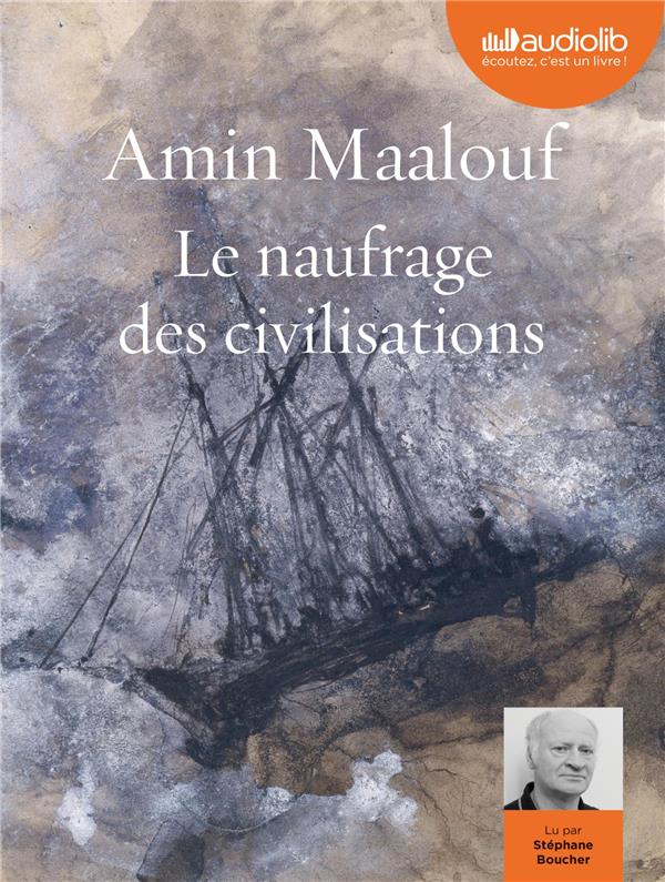 LE NAUFRAGE DES CIVILISATIONS - LIVRE AUDIO 1 CD MP3