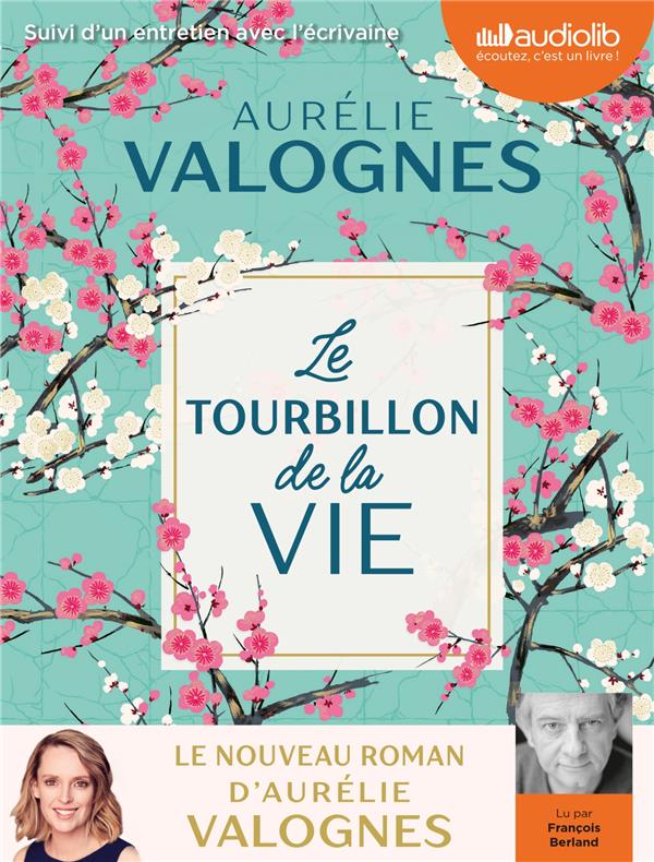 LE TOURBILLON DE LA VIE - LIVRE AUDIO 1 CD MP3 - SUIVI D'UN ENTRETIEN AVEC L'ECRIVAINE