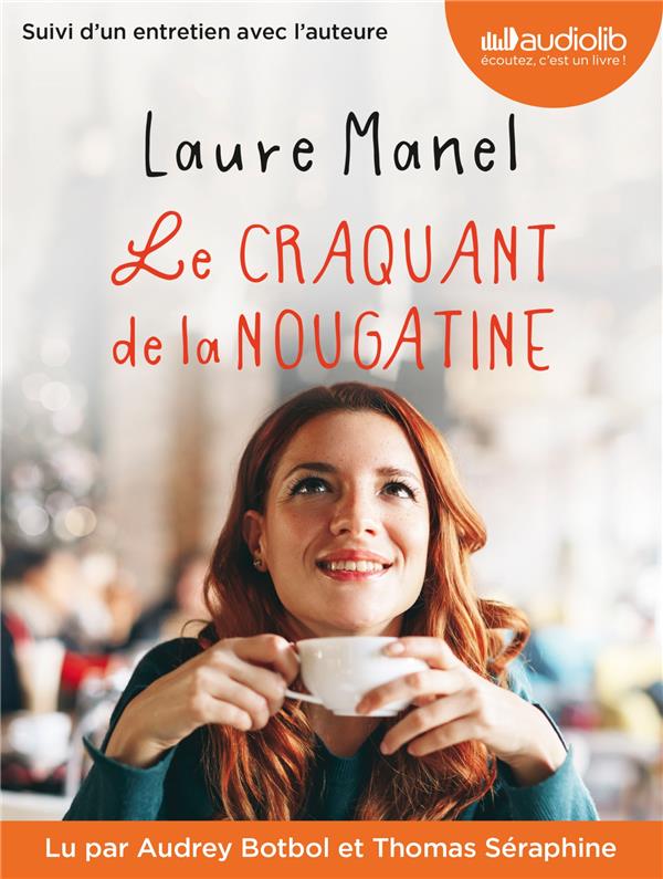 LE CRAQUANT DE LA NOUGATINE - LIVRE AUDIO 1 CD MP3 - SUIVI D'UN ENTRETIEN AVEC L'AUTEURE