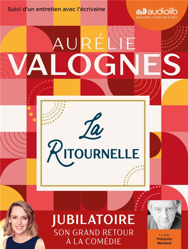 LA RITOURNELLE - LIVRE AUDIO 1 CD MP3 - SUIVI D UN ENTRETIEN AVEC L'ECRIVAINE