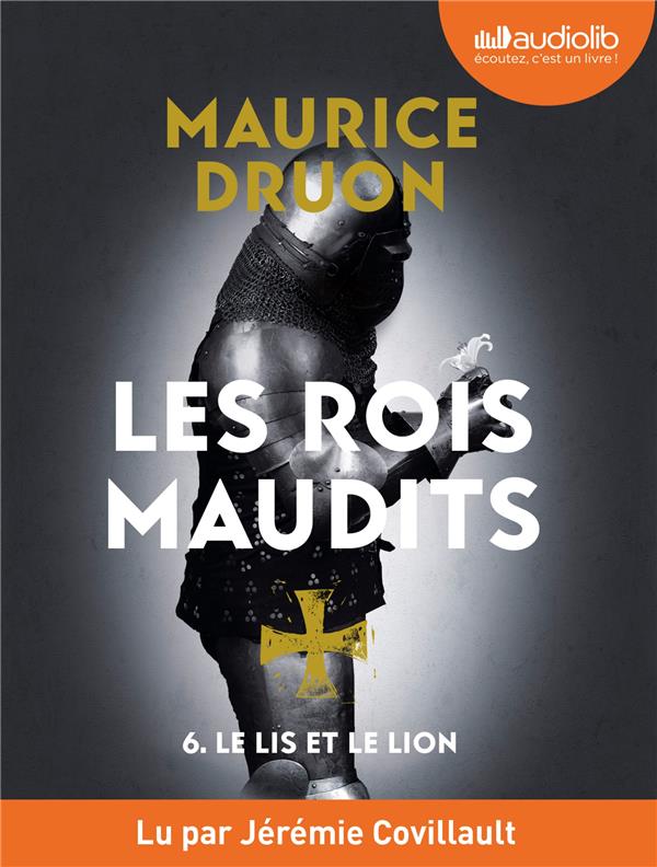 LE LIS ET LE LION - LES ROIS MAUDITS, TOME 6 - LIVRE AUDIO 1 CD MP3