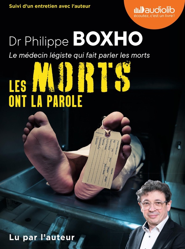 LES MORTS ONT LA PAROLE - LIVRE AUDIO 1 CD MP3 - SUIVI D'UN ENTRETIEN AVEC L'AUTEUR