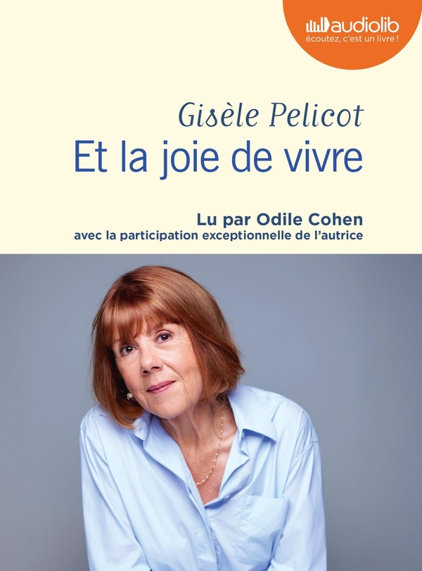 ET LA JOIE DE VIVRE - LIVRE AUDIO 1 CD MP3 - AVEC LA PARTICIPATION EXCEPTIONNELLE DE L'AUTRICE