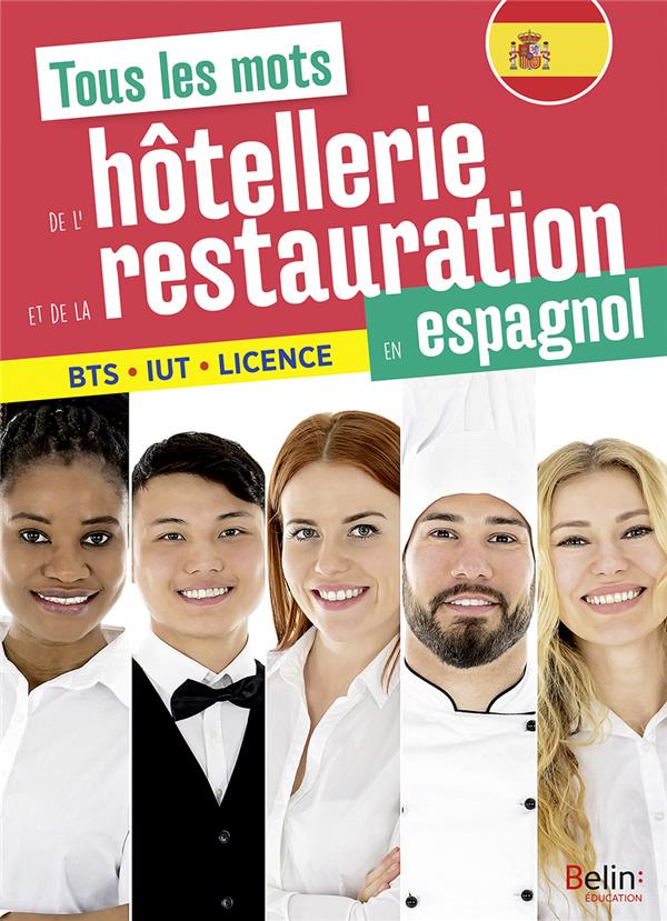 TOUS LES MOTS DE L'HOTELLERIE ET DE LA RESTAURATION EN ESPAGNOL - MAITRISEZ LE VOCABULAIRE INDISPENS