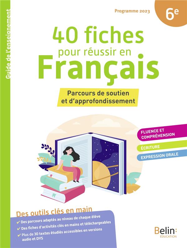40 FICHES POUR REUSSIR EN FRANCAIS 6E - PARCOURS DE SOUTIEN ET D'APPROFONDISSEMENT