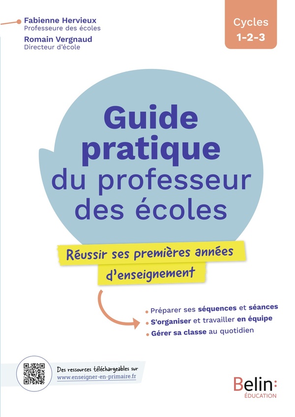 GUIDE PRATIQUE DU PROFESSEUR DES ECOLES - REUSSIR SES PREMIERES ANNEES D'ENSEIGNEMENT