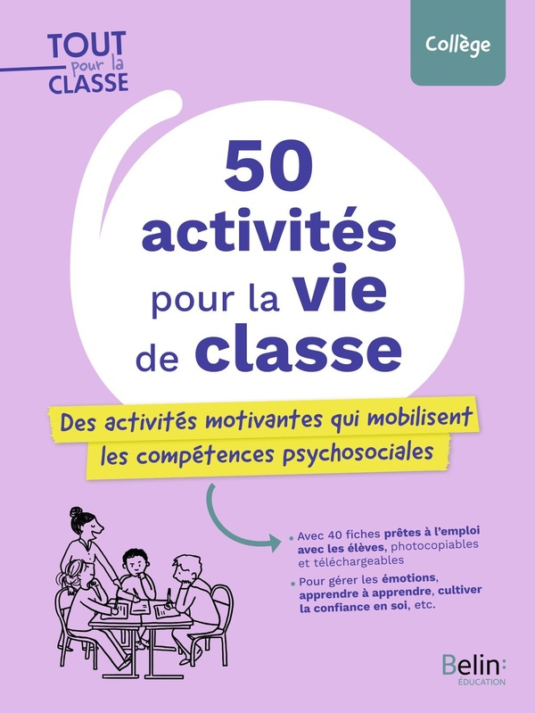 50 ACTIVITES POUR LA VIE DE CLASSE - DES ACTIVITES MOTIVANTES QUI MOBILISENT LES COMPETENCES PSYCHOS