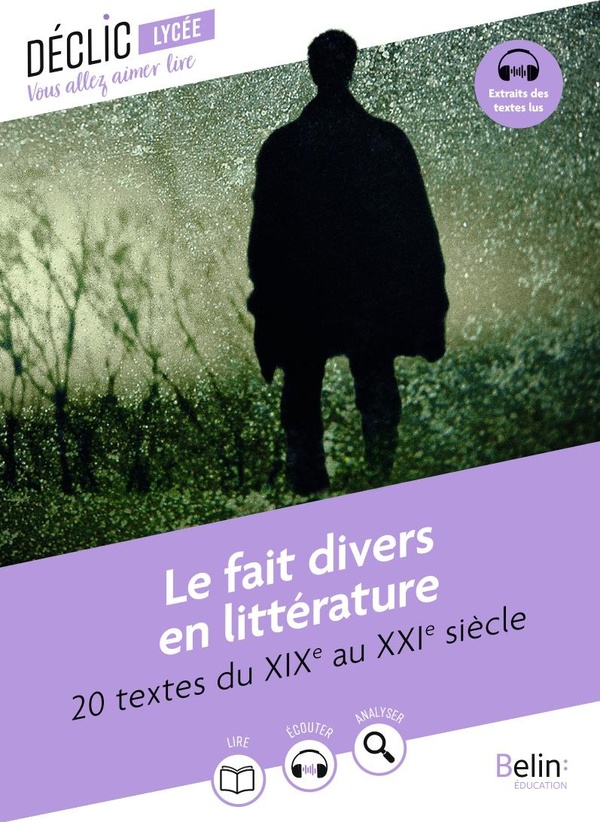 LE FAIT DIVERS EN LITTERATURE - 20 TEXTES DU XIXE AU XXIE SIECLE